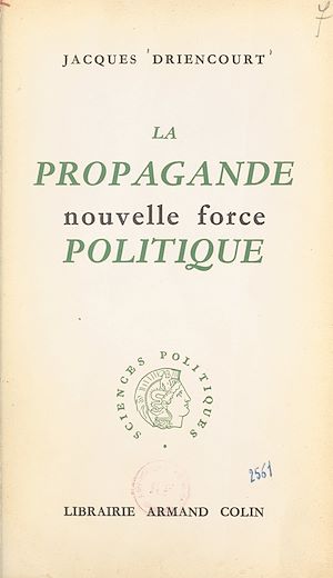 Téléchargez le livre :  La propagande, nouvelle force politique