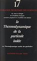 Télécharger le livre :  La thermodynamique de la particule isolée