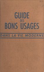 Download this eBook Guide des bons usages dans la vie moderne