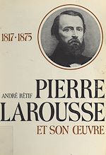 Download this eBook Pierre Larousse et son œuvre