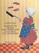 Télécharger le livre :  150 recettes faciles pour apprendre la cuisine et la pâtisserie