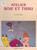 Télécharger le livre :  Atelier soie et tissu