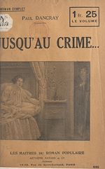 Télécharger le livre :  Jusqu'au crime...