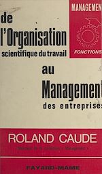 Télécharger le livre :  De l'organisation scientifique du travail au management des entreprises