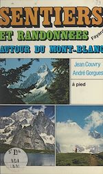 Télécharger le livre :  Sentiers et randonnées autour du Mont-Blanc