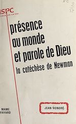 Download this eBook Présence au monde et parole de Dieu : la catéchèse de Newman