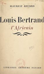 Download this eBook Louis Bertrand, l'Africain