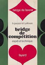 Télécharger le livre :  Bridge de compétition : esprit et technique