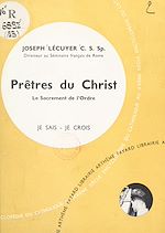 Download this eBook Présence du salut parmi nous (5) : Prêtres du Christ, le sacrement de l'ordre