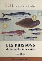 Télécharger le livre :  Les poissons, de la pêche à la poêle