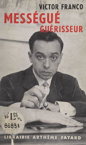 Téléchargez le livre :  Mességué guérisseur