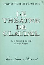 Télécharger le livre :  Le théâtre de Claudel