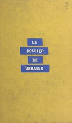 Télécharger le livre :  Le dossier de Jehanne