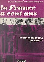 Download this eBook La France a cent ans