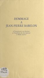 Download this eBook Hommage à Jean-Pierre Babelon à l'occasion de son élection à l'Académie des inscriptions et belles-lettres