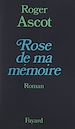 Télécharger le livre :  Rose de ma mémoire