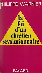 Download this eBook La foi d'un chrétien révolutionnaire