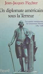 Télécharger le livre :  Un diplomate américain sous la Terreur