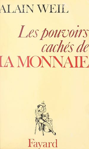 Téléchargez le livre :  Les pouvoirs cachés de la monnaie