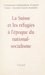 Télécharger le livre :  La Suisse et les réfugiés à l'époque du national-socialisme