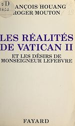 Download this eBook Les réalités de Vatican II et les désirs de Monseigneur Lefebvre