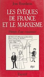Download this eBook Les évêques de France et le marxisme : histoire d'une connivence