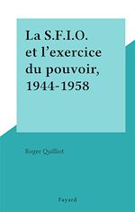 Download this eBook La S.F.I.O. et l'exercice du pouvoir, 1944-1958