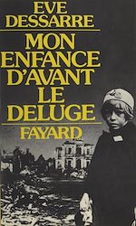 Télécharger le livre :  Mon enfance d'avant le déluge