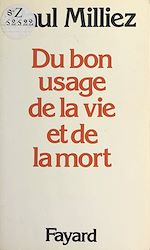 Télécharger le livre :  Du bon usage de la vie et de la mort
