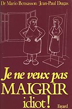 Download this eBook Je ne veux pas maigrir idiot !
