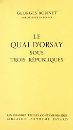 Télécharger le livre :  Le quai d'Orsay sous trois républiques