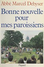 Download this eBook Bonne nouvelle pour mes paroissiens
