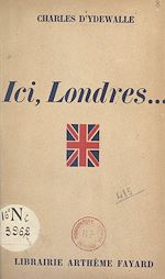 Télécharger le livre :  Ici, Londres...