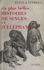Download this eBook Les plus belles histoires de singes et d'éléphants