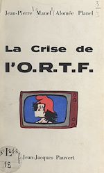 Télécharger le livre :  La crise de l'O.R.T.F.