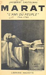 Télécharger le livre :  Marat, l'ami du peuple, 1744-1793