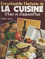 Télécharger le livre :  Encyclopédie Hachette de la cuisine d'hier et d'aujourd'hui