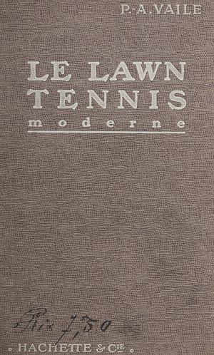 Téléchargez le livre :  Le lawn-tennis moderne