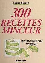 Télécharger le livre :  300 recettes minceur variées, équilibrées, inventives