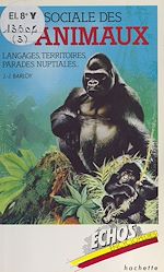Télécharger le livre :  La vie sociale des animaux : langages, territoires parades nuptiales