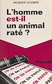 Télécharger le livre :  L'homme est-il un animal raté ?