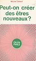 Télécharger le livre :  Peut-on créer des êtres nouveaux ?