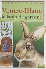 Télécharger le livre :  Ventre-Blanc, le lapin de garenne