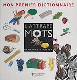 Télécharger le livre :  L'attrape mots : mon premier dictionnaire