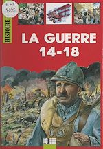 Télécharger le livre :  La guerre 14-18