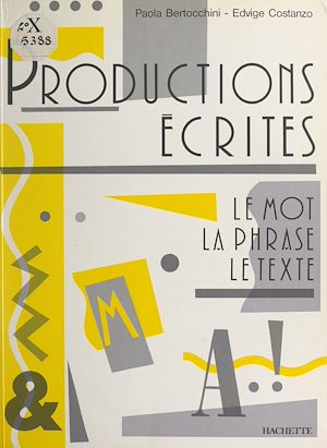 Téléchargez le livre :  Productions écrites : le mot, la phrase, le texte
