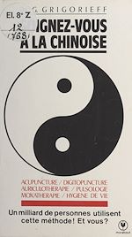 Télécharger le livre :  Soignez-vous à la chinoise