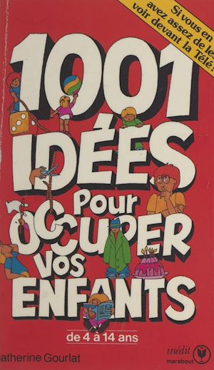 Téléchargez le livre :  1001 idées pour occuper vos enfants