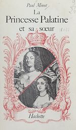 Télécharger le livre :  La princesse Palatine et sa sœur