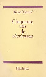 Télécharger le livre :  Cinquante ans de récréation